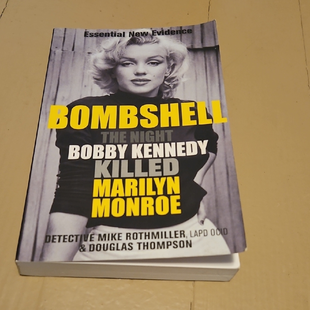 Bombshell The Night Bobby Kennedy Killed Marilyn Monroe